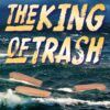 The King of Trash by Donald Willerton